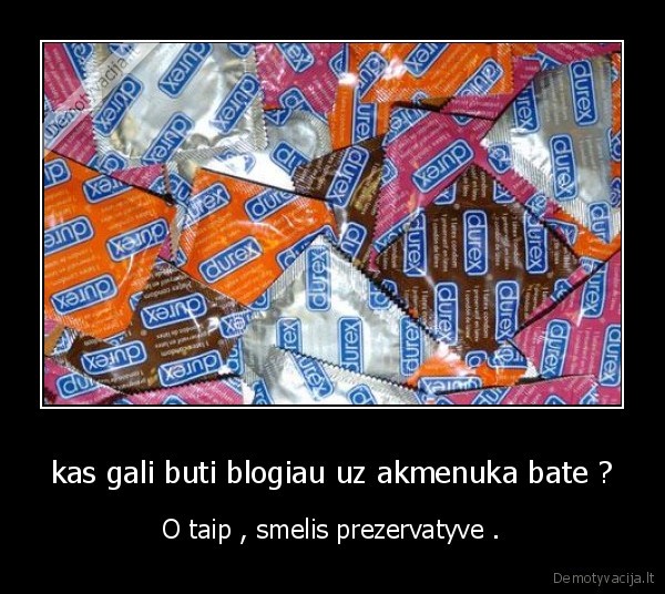 smelis,zvyras., valinsko, bybys, trumpas., eh., durex, forever., batai