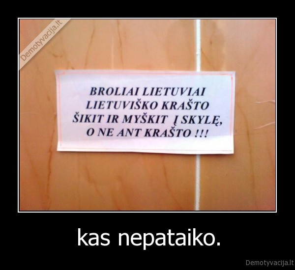 kas nepataiko.