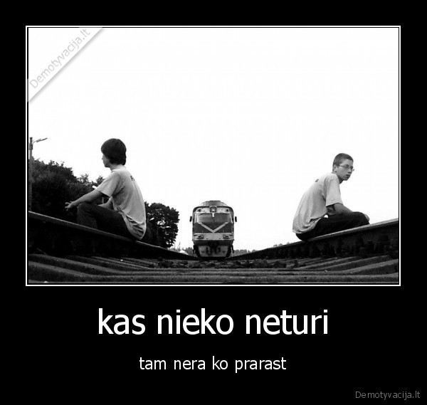 kas nieko neturi