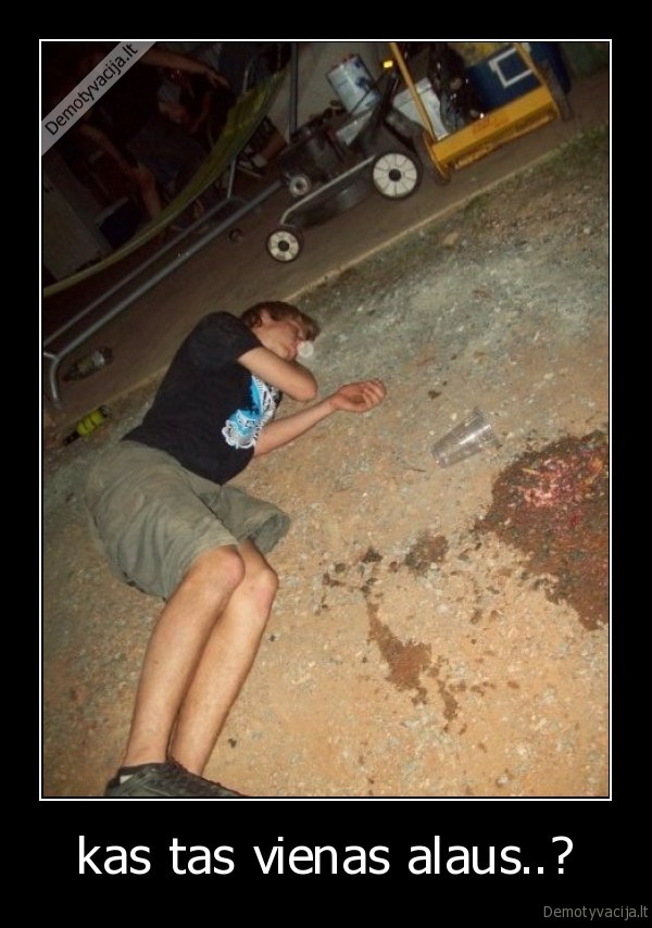 kas tas vienas alaus..?