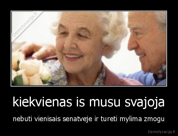 kiekvienas is musu svajoja