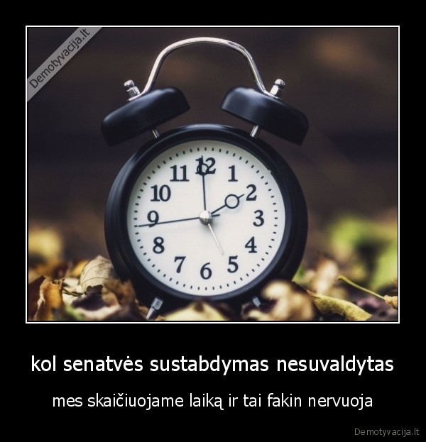 kol senatvės sustabdymas nesuvaldytas