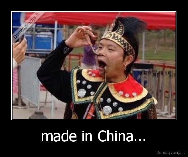 made in China...