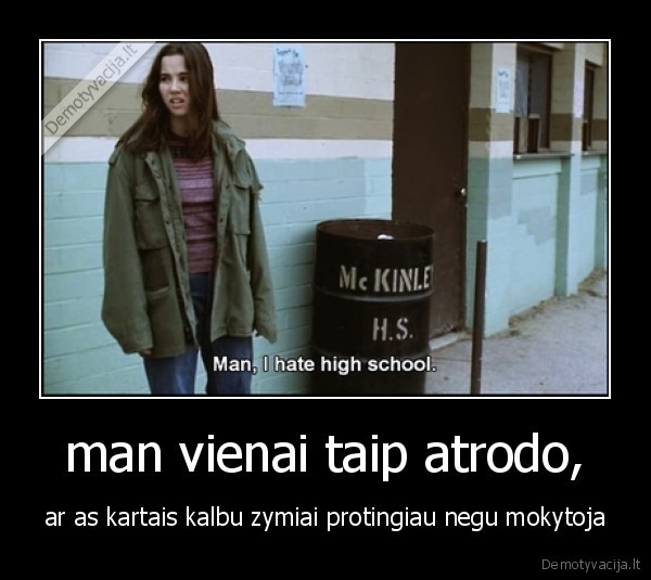 man vienai taip atrodo,