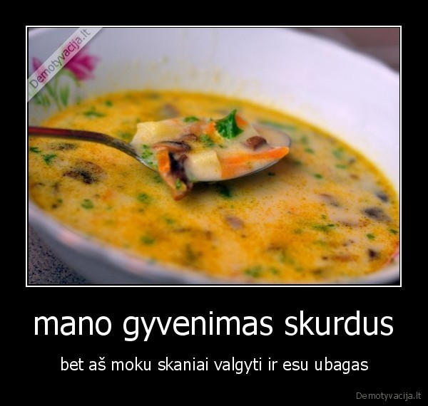 mano gyvenimas skurdus