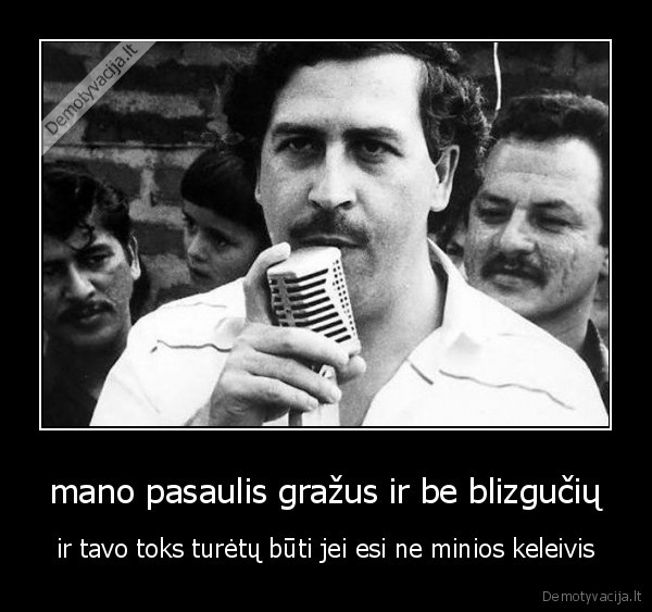 mano pasaulis gražus ir be blizgučių