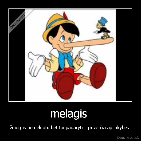 melagis,gyvenimas,apllinkybes