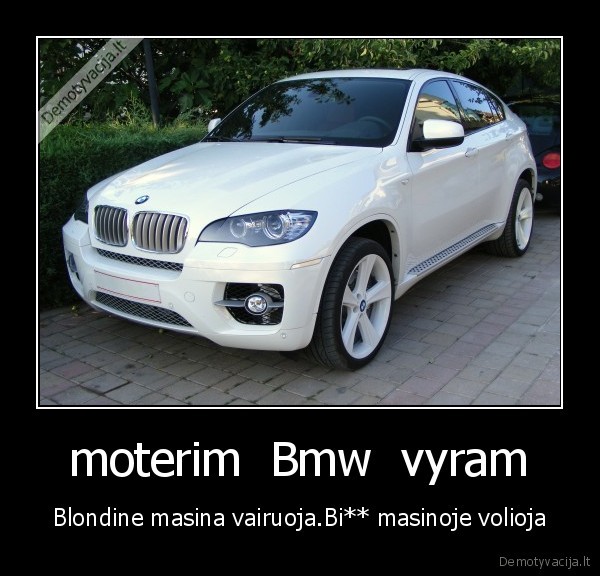 gera, tacka,myliu, bmw, x6,haha