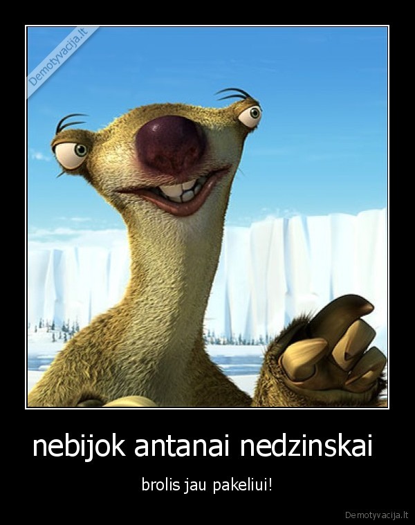 nebijok antanai nedzinskai 