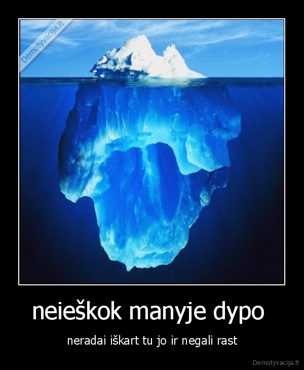 neieškok manyje dypo 