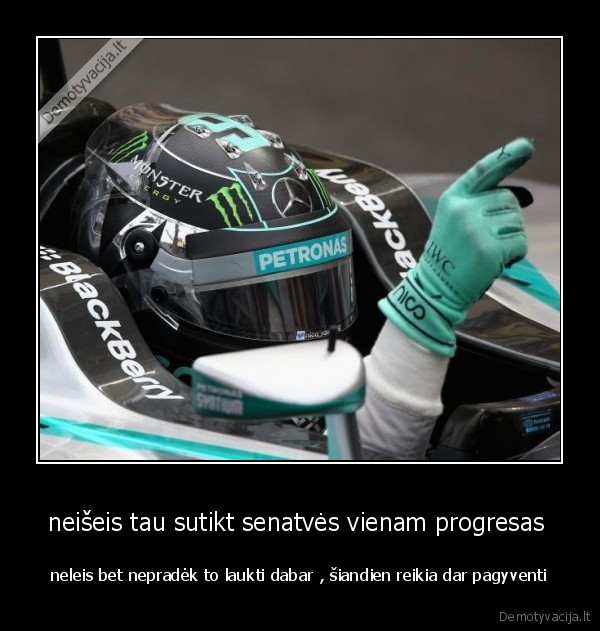 neišeis tau sutikt senatvės vienam progresas 