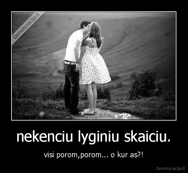 nekenciu lyginiu skaiciu.