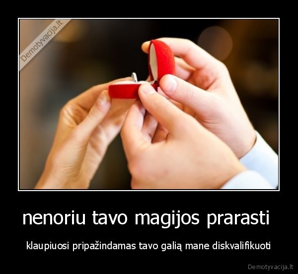 nenoriu tavo magijos prarasti 