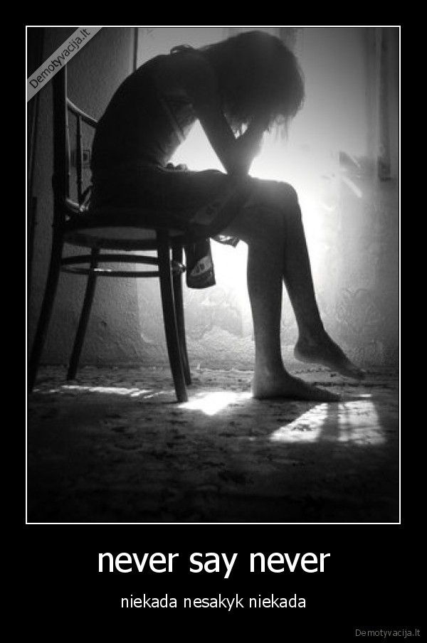 never say never