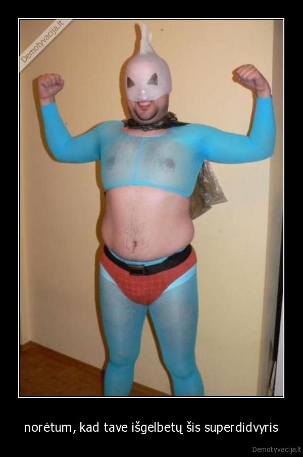 superdidvyris,superherojus,isgelbeti,idiotas,asilas