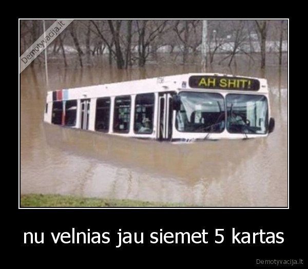 nu velnias jau siemet 5 kartas
