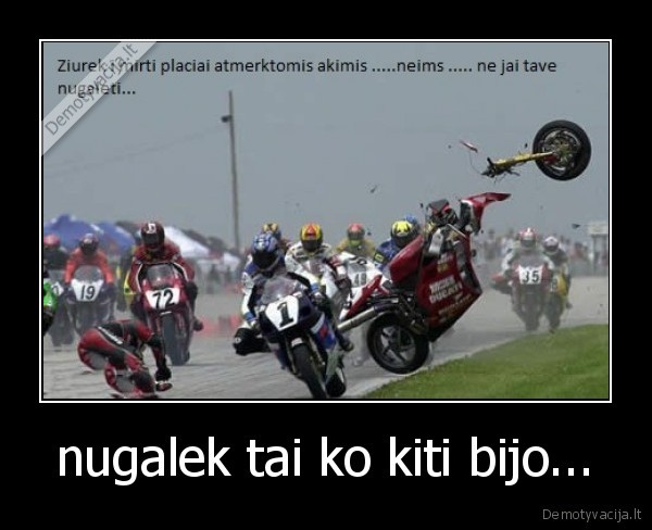 nugalek tai ko kiti bijo...