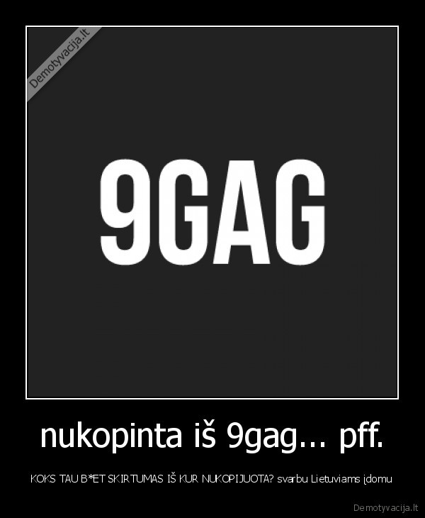 9gag,uzisot, rimtai,nesveiki,apsiraminkit