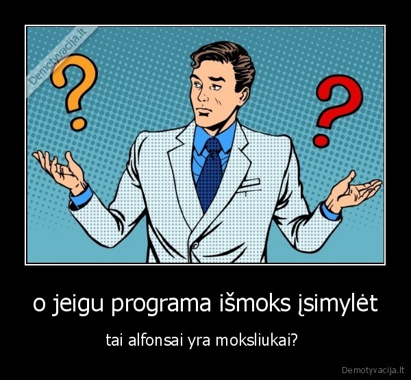 o jeigu programa išmoks įsimylėt