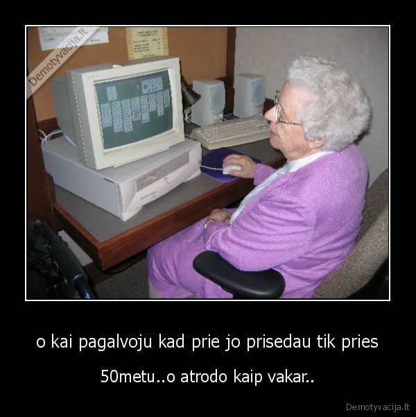 o kai pagalvoju kad prie jo prisedau tik pries