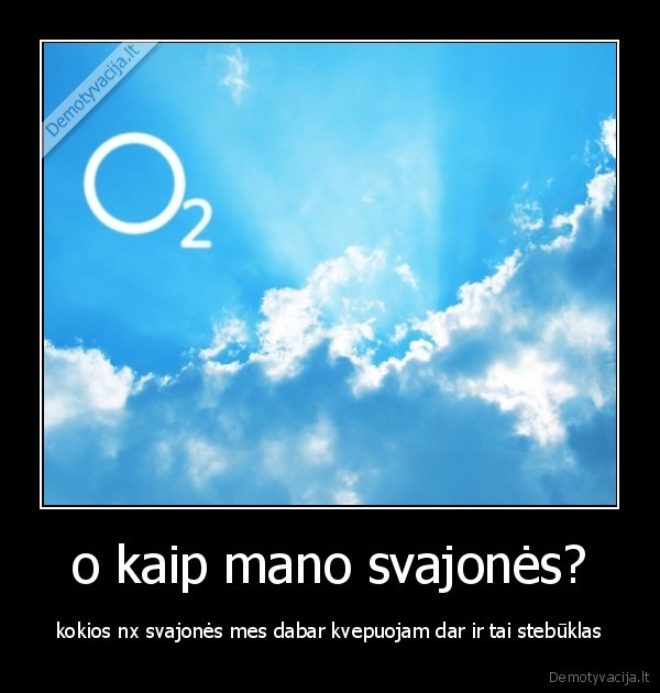 o kaip mano svajonės?