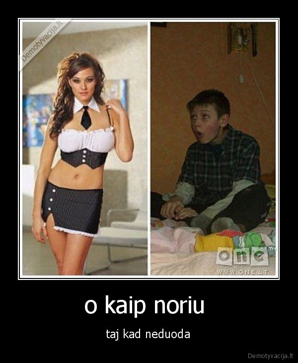 o kaip noriu 
