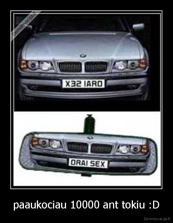 paaukociau 10000 ant tokiu :D