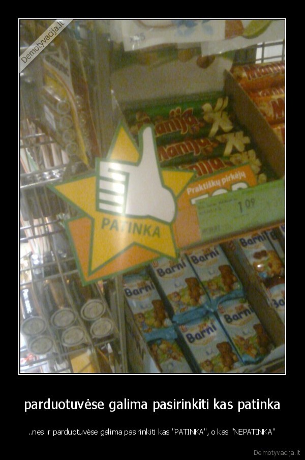 parduotuvėse galima pasirinkiti kas patinka