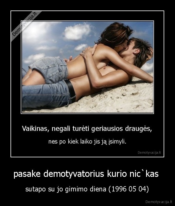 pasake demotyvatorius kurio nic`kas 