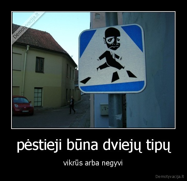 pėstieji būna dviejų tipų