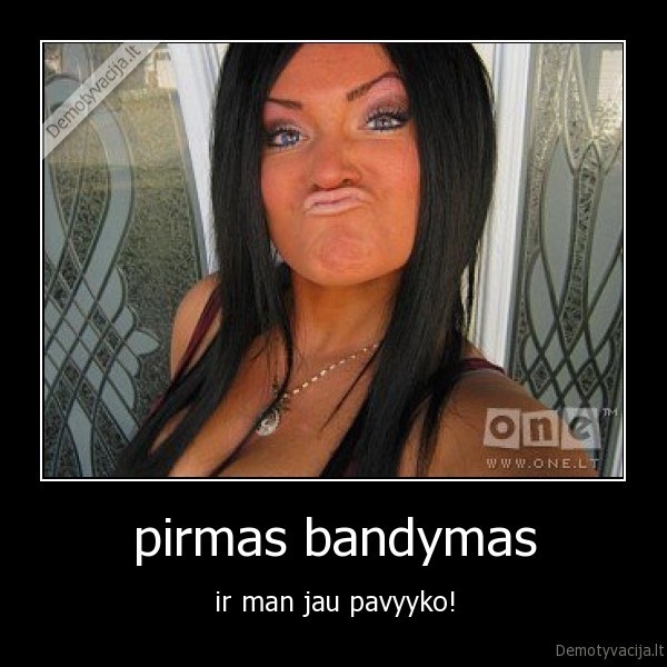 pirmas bandymas