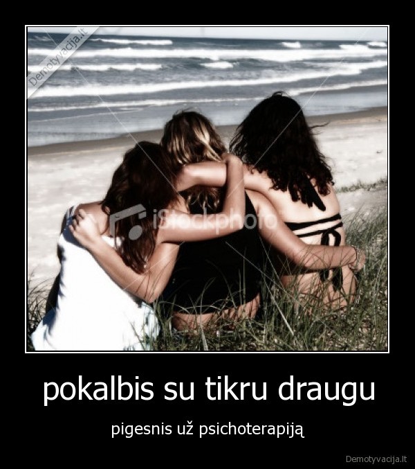 pokalbis su tikru draugu