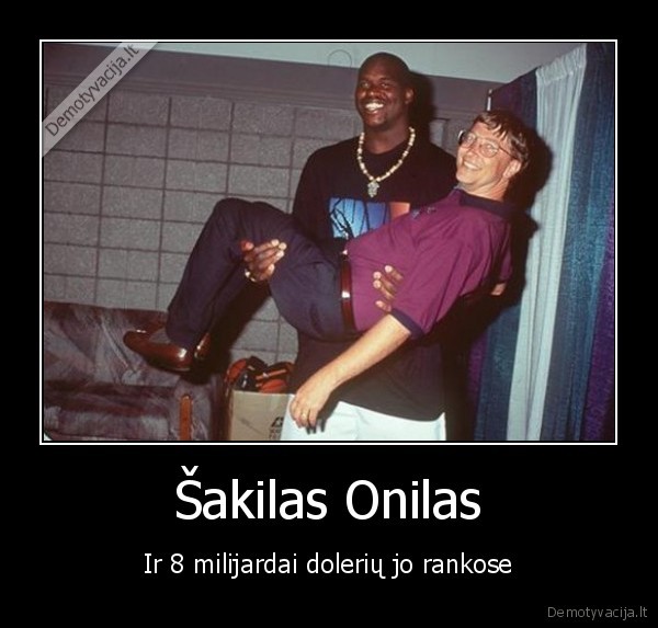 bilas, geitsas,sakilas, onilas,turtai