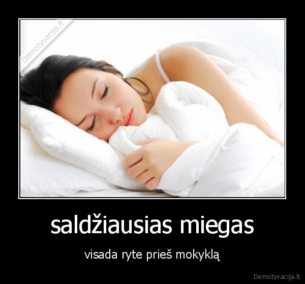 saldžiausias miegas