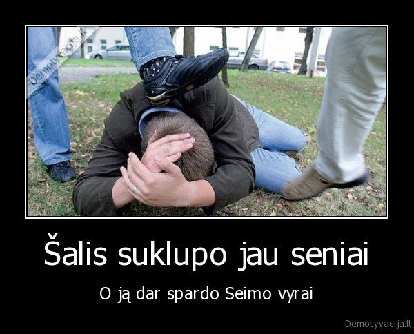 Šalis suklupo jau seniai