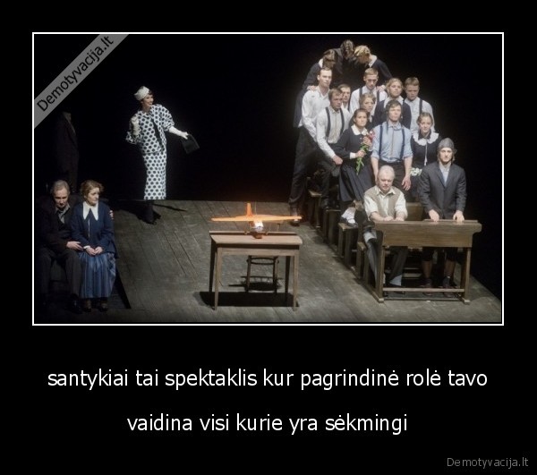 santykiai tai spektaklis kur pagrindinė rolė tavo