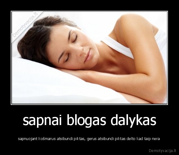 sapnai blogas dalykas