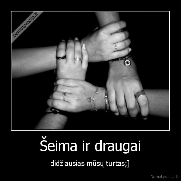 seima,draugai,meile,draugyste