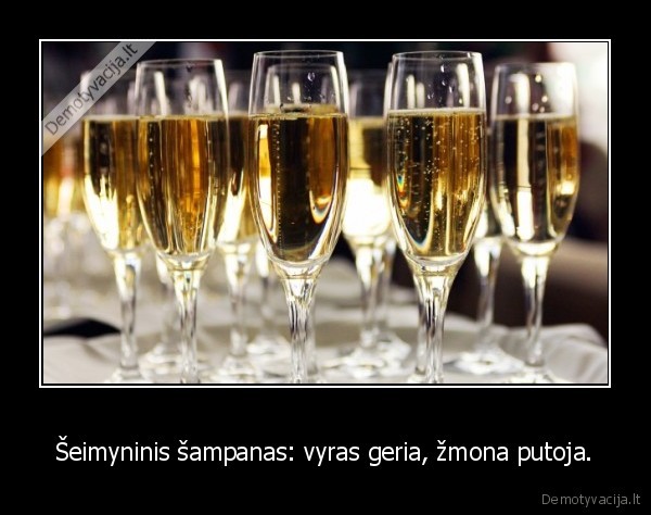 Šeimyninis šampanas: vyras geria, žmona putoja.