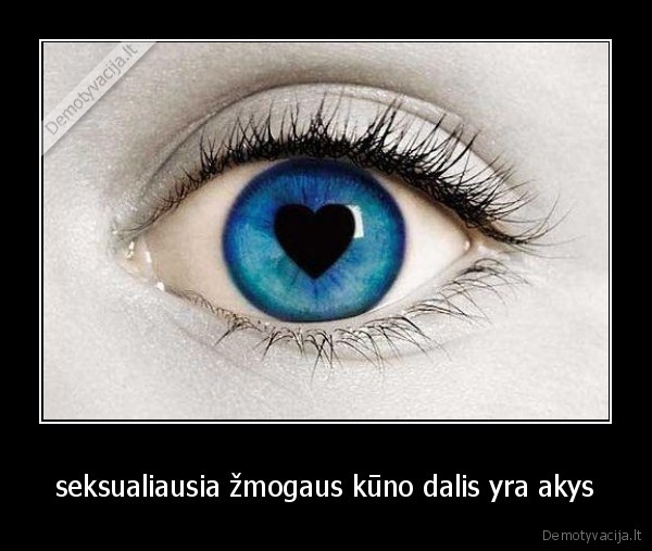 seksualiausia žmogaus kūno dalis yra akys