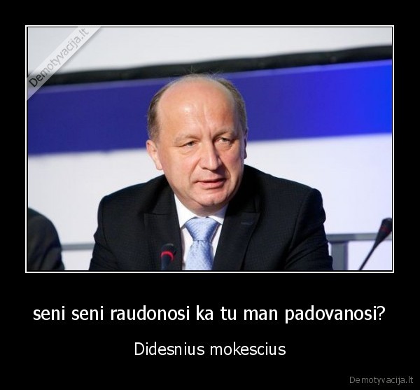seni seni raudonosi ka tu man padovanosi?