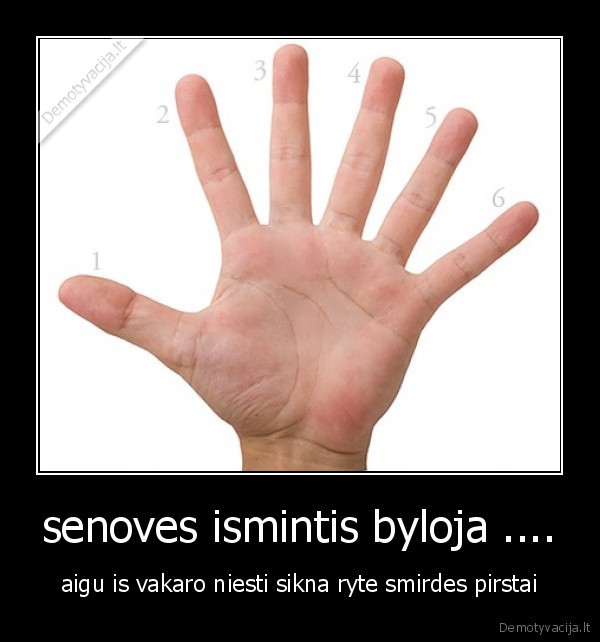 senoves ismintis byloja ....