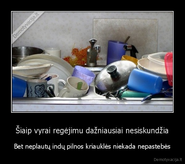 geras, regejimas,vyru, regejimas,nesvarus, indai,neplauti, indai