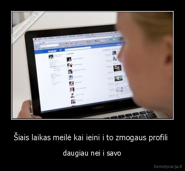 Šiais laikas meilė kai ieini i to zmogaus profili 