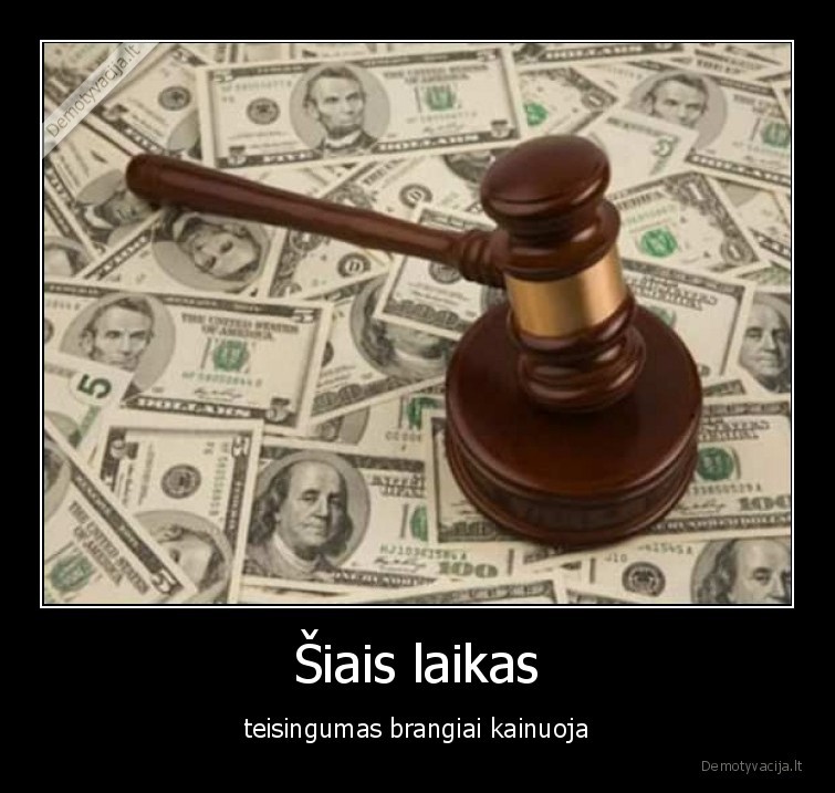teisingumas,brangiai,kainuoja