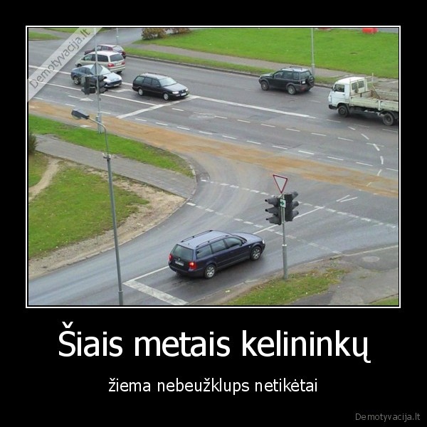 ziema, uzklumpa, netiketai, visada