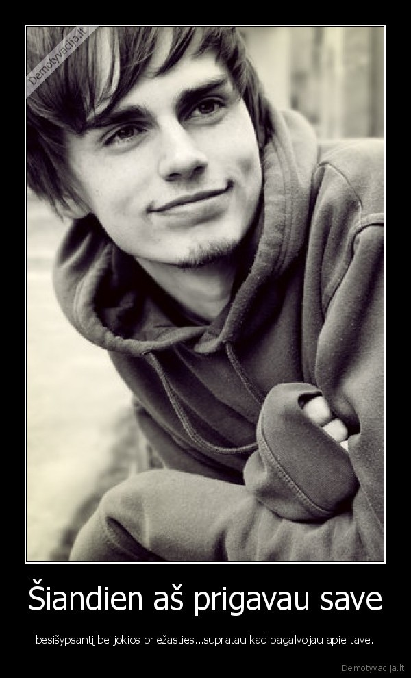 Šiandien aš prigavau save