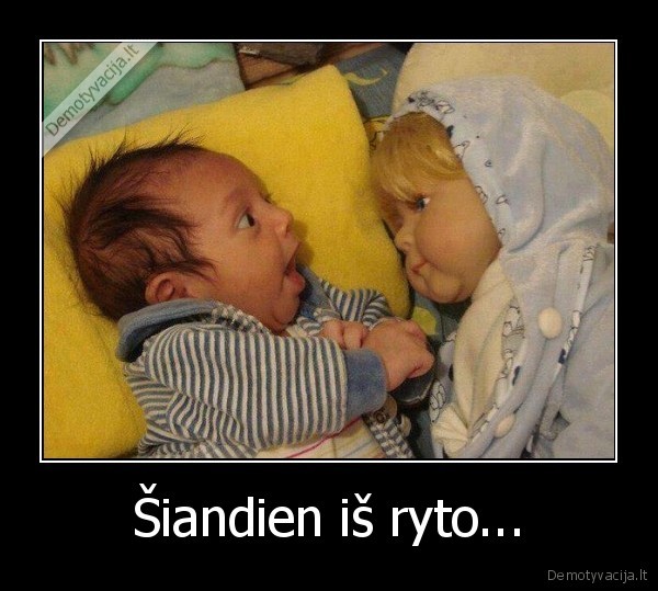 Šiandien iš ryto...