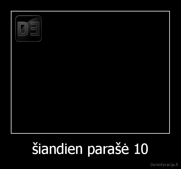 šiandien parašė 10