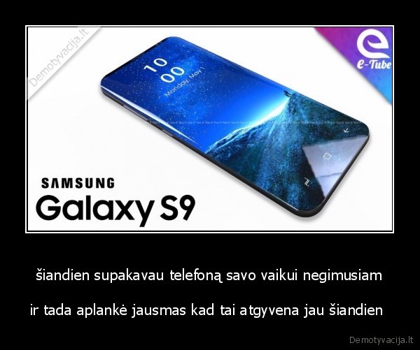 šiandien supakavau telefoną savo vaikui negimusiam